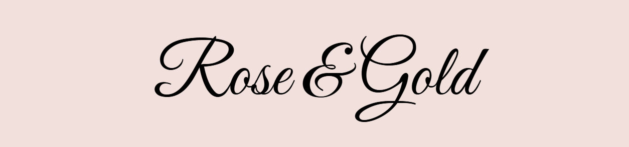 Rose & Gold